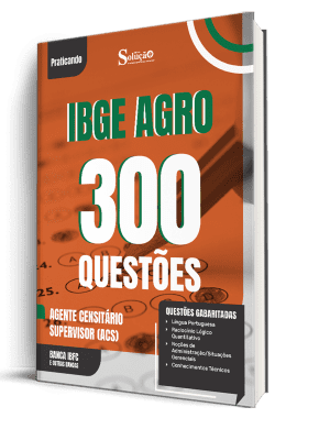 Caderno de Questões IBGE CENSO - Agente Censitário Supervisor (ACS) - 300 Questões Gabaritadas