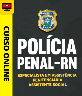 Curso Polícia Penal-RN - Especialista em Assistência Penitenciária - Assistente Social