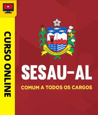 Curso SESAU-AL - Comum a Todos os Cargos