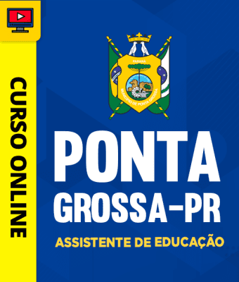 Curso Prefeitura de Ponta Grossa - PR - Assistente de Educação