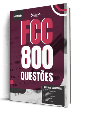 Caderno de Questões FCC - 800 Questões Gabaritadas