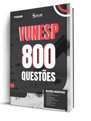 Caderno de Questões VUNESP - 800 Questões Gabaritadas