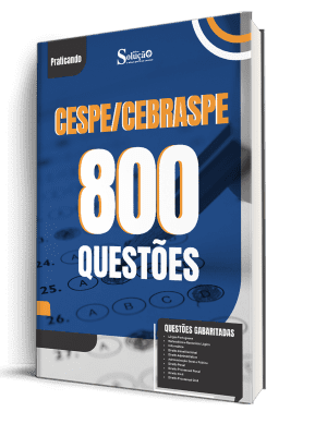 Caderno de Questões CESPE/Cebraspe - 800 Questões Gabaritadas