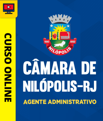 Curso Câmara de Nilópolis - RJ 2026 - Agente Administrativo
