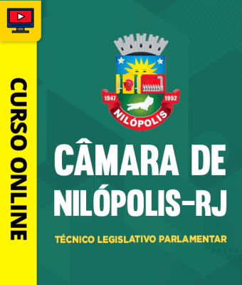 Curso Câmara de Nilópolis - RJ 2026 - Técnico Legislativo Parlamentar