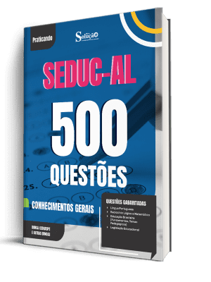 Caderno de Questões SEDUC-AL - Conhecimentos Gerais - 500 Questões Gabaritadas