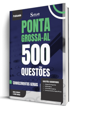 Caderno de Questões Prefeitura de Ponta Grossa-PR - Conhecimentos Gerais - 500 Questões Gabaritadas