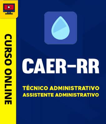 Curso CAER- RR 2026 - Técnico Administrativo - Assistente Administrativo