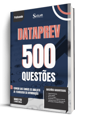 Caderno de Questões DATAPREV - Comum aos Cargos de Analista de Tecnologia da Informação - 500 Questões Gabaritadas