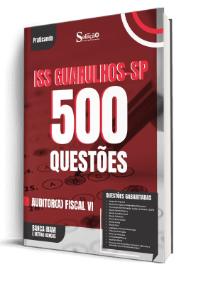 Caderno de Questões ISS Guarulhos-SP 2026 - Auditor(a) Fiscal VI - 500 Questões Gabaritadas