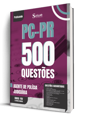 Caderno de Questões PC-PR - Agente de Polícia Judiciária - 500 Questões Gabaritadas