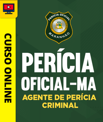Curso Perícia Oficial - MA 2026 - Agente de Perícia Criminal