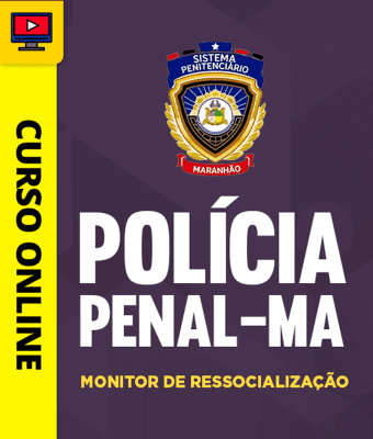 Curso Polícia Penal - MA - Monitor de Ressocialização