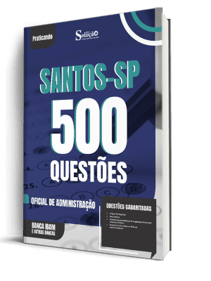Caderno de Questões Prefeitura de Santos - SP - Oficial de Administração - 500 Questões Gabaritadas