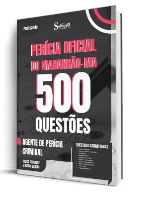 Caderno de Questões Perícia Oficial-MA - Agente de Perícia Criminal - Especialidade: Generalista - 500 Questões Gabaritadas