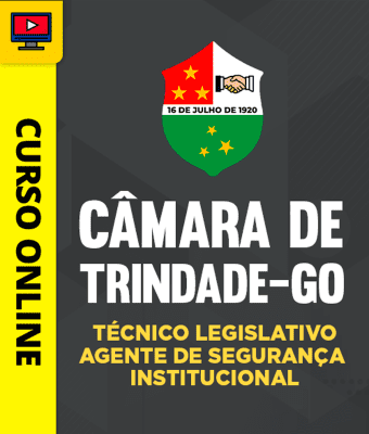 Curso Câmara de Trindade - GO 2026- Técnico Legislativo - Agente de Segurança Institucional