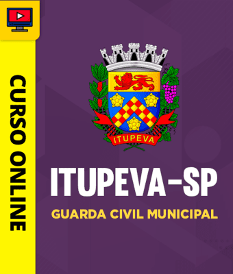 Curso Prefeitura Itupeva - SP - Guarda Civil Municipal