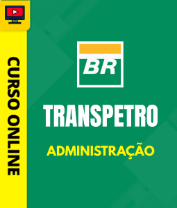 Curso Transpetro - Administração