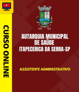 Curso Autarquia Municipal de Saúde - Itapecerica da Serra - SP 2026 - Assistente Administrativo