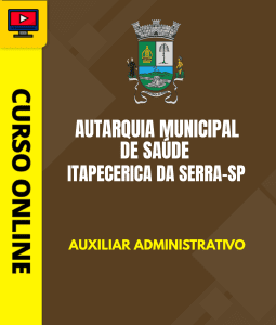 Curso Autarquia Municipal de Saúde - Itapecerica da Serra - SP 2026 - Auxiliar Administrativo