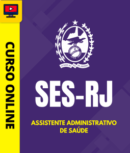 Curso SES-RJ - Assistente Administrativo de Saúde