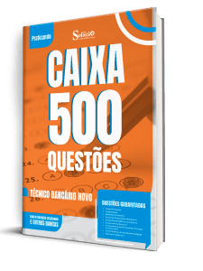 Caderno de Questões CAIXA - Técnico Bancário Novo - 500 Questões Gabaritadas