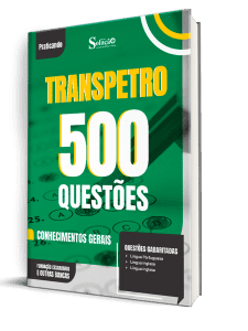 Caderno de Questões Transpetro - Conhecimentos Gerais - 500 Questões Gabaritadas