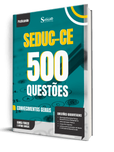 Caderno de Questões SEDUC-CE - Conhecimentos Gerais - 500 Questões Gabaritadas