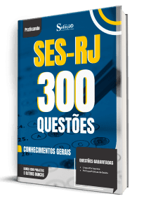 Caderno de Questões SES-RJ - Conhecimentos Gerais - 300 Questões Gabaritadas