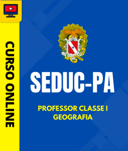 Curso SEDUC-PA - Professor Classe I - Geografia