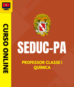 Curso SEDUC-PA - Professor Classe I - Química