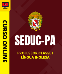 Curso SEDUC-PA - Professor Classe I - Língua Inglesa