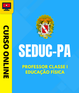 Curso SEDUC-PA - Professor Classe I - Educação Física