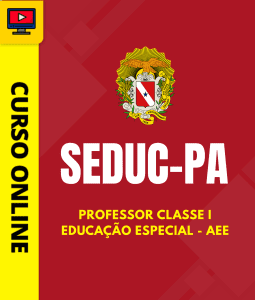 Curso SEDUC-PA - Professor Classe I - Educação Especial - AEE