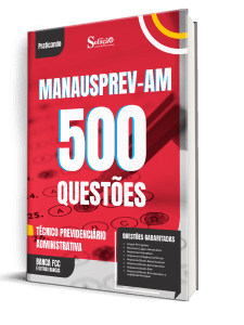 Caderno de Questões MANAUSPREV - Técnico Previdenciário - Administrativa - 500 Questões Gabaritadas