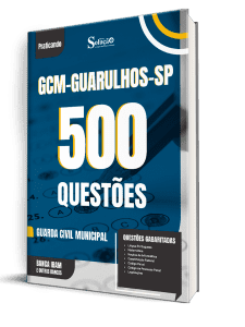 Caderno de Questões Prefeitura de Guarulhos-SP - Guarda Civil Municipal - 500 Questões Gabaritadas