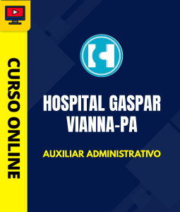 Curso Hospital Gaspar Vianna - PA - Auxiliar Administrativo