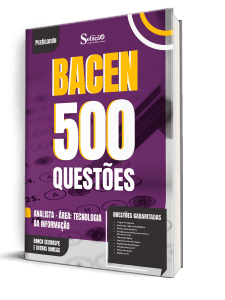 Caderno de Questões BACEN - Analista - Área: Tecnologia da Informação - 500 Questões Gabaritadas
