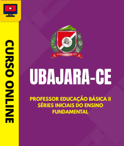 Curso Prefeitura de Ubajara - CE - Professor Educação Básica II - Séries Iniciais do Ensino Fundamental
