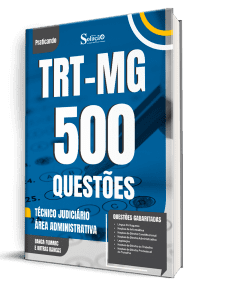Caderno de Questões TRT-MG - Técnico Judiciário - Área Administrativa - 500 Questões Gabaritadas