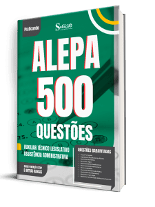 Caderno de Questões ALEPA - Auxiliar Técnico Legislativo - Assistência Administrativa - 500 Questões Gabaritadas