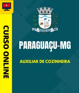 Curso Prefeitura de Paraguaçu - MG 2026 - Auxiliar de Cozinheira