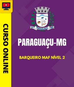 Curso Prefeitura de Paraguaçu - MG 2026 - Barqueiro MAF Nível 2