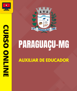 Curso Prefeitura de Paraguaçu - MG 2026 - Auxiliar de Educador
