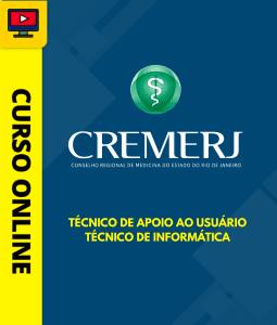 Curso CREMERJ - Técnico de Apoio ao Usuário - Técnico de Informática