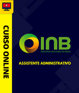 Curso INB - Indústrias Nucleares do Brasil 2026 - Assistente Administrativo
