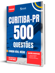 Caderno de Questões Prefeitura de Curitiba-PR - Comum Nível Médio - 500 Questões Gabaritadas