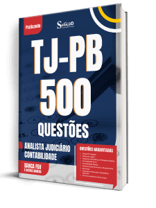 Caderno de Questões TJ-PB - Analista Judiciário - Contabilidade - 500 Questões Gabaritadas