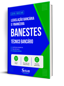 Apostila Leis Secas Banestes - Técnico Bancário - Legislação Bancária e Financeira