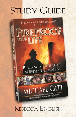 Fireproof Your Life Study Guide
